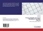 Patric Anoku, Patrick Anoku, Robert Ayiine - Primary Health and Infant Mortality in Conflict; Uganda