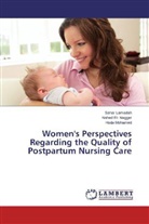 Nahe El- Nagger, Nahed El- Nagger, Saha Lamadah, Sahar Lamadah, Hoda Mohamed - Women's Perspectives Regarding the Quality of Postpartum Nursing Care