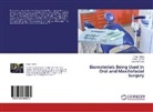 Visha Bansal, Vishal Bansal, Raja Gupta, Rajat Gupta, Sukumar Singh - Biomaterials Being Used In Oral and Maxillofacial Surgery