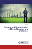 Jiefeng Lu - Employment Discrimination in China: Situation and Challenges