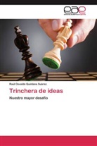 Raúl Osvaldo Quintana Suárez - Trinchera de ideas