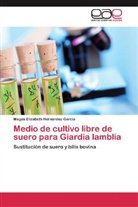 Magda Elizabeth Hernández García - Medio de cultivo libre de suero para Giardia lamblia