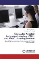 Nguyen van Han, Henriette van Rensburg, Nguye Van Han, Nguyen Van Han, Henriette van Rensburg - Computer Assisted Language Learning (CALL) and TOEIC Listening Module