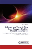 Jignesh R Mehta, Jignesh R. Mehta - Exhaust gas-Thermic Fluid heat Recovery Unit For Diesel Generator Set