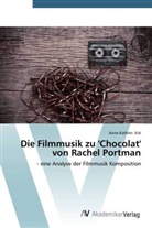 Anne-Kathrin Eck - Die Filmmusik zu 'Chocolat' von Rachel Portman