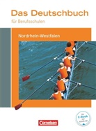 Kersti Ansel-Röhrleef, Kerstin Ansel-Röhrleef, Barbara Siebert, Birgit Karnbach, Christoph Scheele, Gabriele Harff-König... - Das Deutschbuch für Berufsschulen - Nordrhein-Westfalen