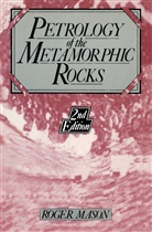 R Mason, R. Mason, Roger Mason - Petrology of the metamorphic rocks