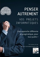 Christophe Coupez - Penser autrement vos projets informatiques