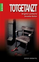 Brigitt Lamberts, Brigitte Lamberts, Annette Reiter - Totgetanzt