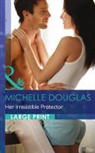 Michelle Douglas - Her Irresistible Protector