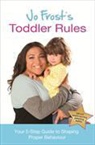 Jo Frost - Jo Frost''s Toddler Rules