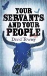 David Towsey - Your Servants and Your People