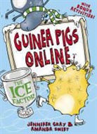 &amp;apos, Jennifer Gray, Sarah Horne, s Story Writer) Swift, Amanda Swift, Sarah Horne - Guinea Pigs Online: The Ice Factor