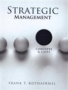 Frank T Rothaermel, Frank T. Rothaermel - Strategic Management: Concepts and Cases