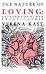 Verena Kast - Nature of Loving