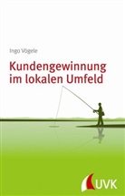 Ingo Vögele - Kundengewinnung im lokalen Umfeld