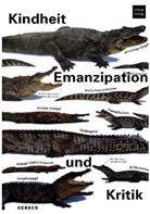 Anne Marr, Nils Norman, Eva Maria Stadler, Michae Buhrs, Michael Buhrs, Anne Marr... - Kindheit, Emanzipation und Kritik