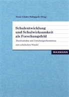 Hein Günter Holtappels, Heinz Günter Holtappels, Heinz G. Holtappels, Heinz Günter Holtappels - Schulentwicklung und Schulwirksamkeit als Forschungsfeld