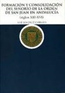 José González Carballo - Formación y consolidación del señorío de la Orden de San Juan en Andalucía, (s. XIII-XVI)