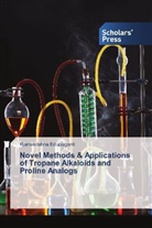 Ramakrishna Edupuganti - Novel Methods & Applications of Tropane Alkaloids and Proline Analogs