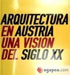 Arquitectura en Austria : una visión del siglo XX