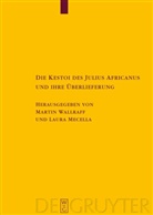 Mecella, Mecella, Laura Mecella, Marti Wallraff, Martin Wallraff - Die Kestoi des Julius Africanus und ihre Überlieferung