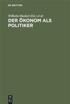 Wilhelm Hankel, Karl A Schachtschneider, Karl A. Schachtschneider, Joachim Starbatty - Der Ökonom als Politiker
