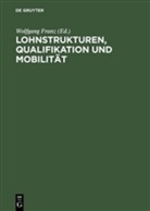 Wolfgang Franz - Jahrbücher für Nationalökonomie und Statistik - 219: Lohnstrukturen, Qualifikation und Mobilität