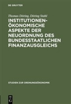 Th Döring, Thomas Döring, D Stahl, Dieter Stahl, Döring Stahl - Institutionenökonomische Aspekte der Neuordnung des bundesstaatlichen Finanzausgleichs