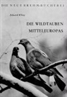 Eduard Klinz - Die Wildtauben Mitteleuropas