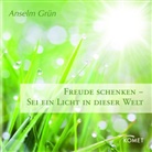 Grün Anselm - Freude schenken - Sei ein Licht in dieser Welt