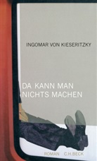 Ingomar Kieseritzky, Ingomar von Kieseritzky - Da kann man nichts machen