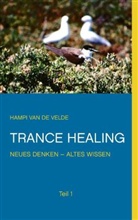Hampi van de Velde, Hampi van de Velde, Hans Peter van de Velde - Trance Healing. Tl.1