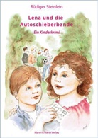 Rüdiger Steinlein - Lena und die Autoschieberbande
