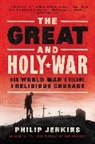 Philip Jenkins - The Great and Holy War