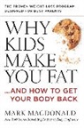 Mark Macdonald - Why Kids Make You Fat