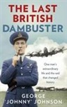 George Johnny Johnson, George Johnny Johnson Mbe - The Last British Dambuster