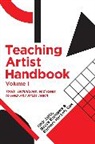 Becca Barniskis, Rebecca Barniskis, Barniskis Becca, Barbara Hackett Cox, Cox Barbara Hackett, Becca Jaffe... - Teaching Artist Handbook, Volume One