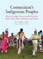 Lucianne Lavin, Rosemary Volpe - Connecticut''s Indigenous Peoples