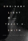 Tracy K Smith, Tracy K. Smith - Ordinary Light