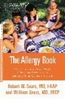 Robert W Sears, Robert W. Sears, Robert W./ Sears Sears, William Sears - The Allergy Book