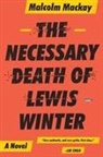 Malcolm Mackay - The Necessary Death of Lewis Winter