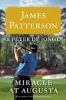 Peter De Jonge, James Patterson, James/ De Jonge Patterson - Miracle at Augusta