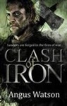 Watson, Angus Watson - Clash of Iron