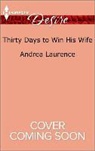 Andrea Laurence - Thirty Days to Win His Wife