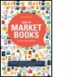 Alison Baverstock, Alison (Self Billing Agreeement Expire Baverstock - How to Market Books