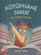 Daniel Kirk - Kütüphane Faresi Bir Dostun Öyküsü