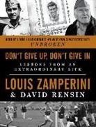David Rensin, Louis Zamperini - Don't Give Up, Don't Give In