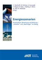 Christian Dieckhoff, Sarah Meyer, Michael Nast, Linda Nierling, Ortwin Renn, Alfred Voß... - Energieszenarien : Konstruktion, Bewertung und Wirkung - "Anbieter" und "Nachfrager" im Dialog