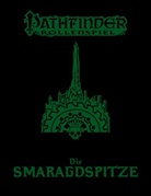 Keit Baker, Keith Baker, Richar Baker, Richard Baker, Wolfgang Baur, Wolfgang u a Baur - Pathfinder Chronicles, Die Smaragdspitze